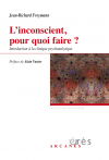 L'inconscient, pour quoi faire ?