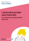 L'observation du bébé selon Esther Bick - 1001 bb n°66