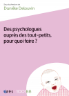 Psychologues auprès des tout-petits, pour quoi faire ? - Des - 1001 bb n°77