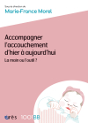 Accompagner l’accouchement d’hier à aujourd’hui - 1001BB n°181