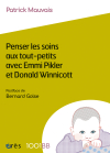 Penser les soins aux tout-petits avec Emmi Pikler et Donald Winnicott - 1001BB n°183