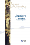 Neurosciences, psychanalyse et psychiatrie : quels enjeux ?