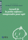 Accueil de la petite enfance : comprendre pour agir - 1001 bb n°136