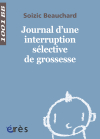 Journal d'une interruption sélective de grossesse - 1001 bb n°140