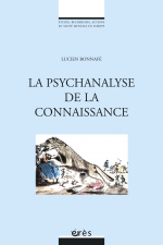 La psychanalyse de la connaissance