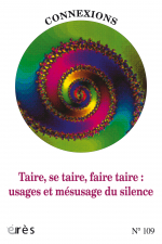 Taire, se taire, faire taire : usages et mésusage du silence