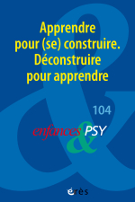 Apprendre pour (se) construire. Déconstruire pour apprendre