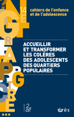 Accueillir et transformer les colères des adolescents des quartiers populaires