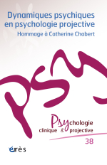 Dynamiques psychiques en psychologie projective : hommage à Catherine Chabert