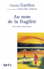 Au nom de la fragilité - Des mots d'écrivains