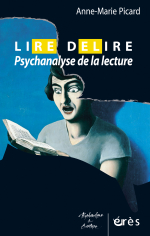 Lire / Délire : Psychanalyse de la lecture