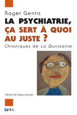 La psychiatrie ça sert à quoi au juste ?