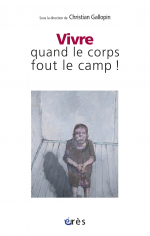 Vivre quand le corps fout le camp !