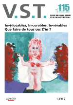 In-éducables, In-curables, In-vivables   -   Que faire de tous ces z'in ?