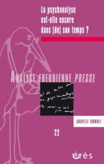 La psychanalyse est-elle encore dans (de) son temps ?