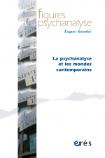 La psychanalyse et les mondes contemporains