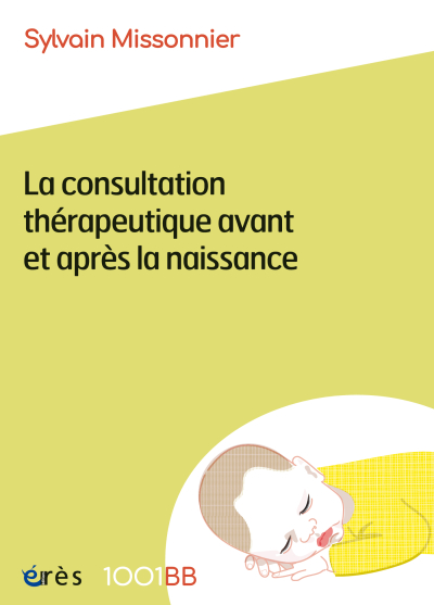 La consultation thérapeutique avant et après la naissance - 1001BB n° 199