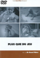 DVD n°05 - Plus que du jeu