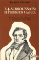 F.J.V. Broussais: de l'irritation à la folie