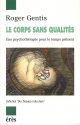 Le corps sans qualités
