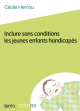 Inclure sans conditions les jeunes enfants handicapés -1001BB n°184
