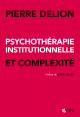 Psychothérapie institutionnelle et complexité