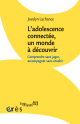 L'adolescence connectée, un monde à découvrir