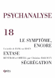 Le symptôme. Ségrégation. Extase
