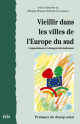Vieillir dans les villes de l'Europe du Sud