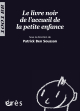 Livre noir de l'accueil de la petite enfance - Le - 1001 bb n°111