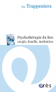 La psychothérapie du lien couple, famille, institution