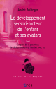 Le développement sensori-moteur de l'enfant et ses avatars (tome 2)