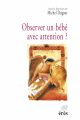Observer un bébé avec attention ?