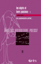Les objets et leurs passions I