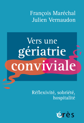 Couverture de l'ouvrage : Vers une gériatrie conviviale