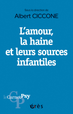 La haine, l'amour et leurs sources infantiles