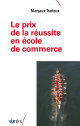 Le prix de la réussite en école de commerce